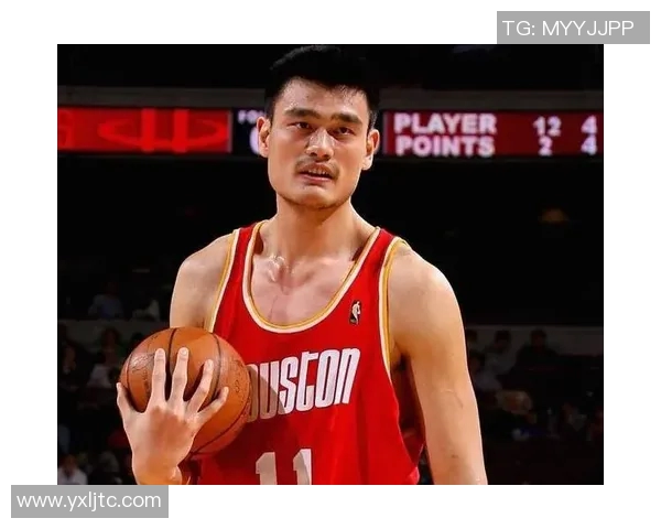 姚明巅峰时期的辉煌成就与影响力全面解析